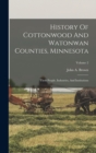 History Of Cottonwood And Watonwan Counties, Minnesota : Their People, Industries, And Institutions; Volume 2 - Book