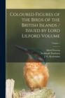 Coloured Figures of the Birds of the British Islands / Issued by Lord Lilford Volume; Volume 1 - Book