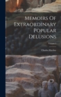 Memoirs Of Extraordinary Popular Delusions; Volume 1 - Book