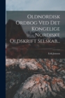 Oldnordisk Ordbog Ved Det Kongelige Nordiske Oldskrift Selskab... - Book