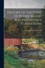 History Of The State Of Rhode Island And Providence Plantations : 1636-1700 - Book