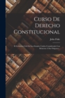 Curso De Derecho Constitucional : El Gobierno Civil En Los Estados Unidos Considerado Con Relacion A Sus Origenes... - Book