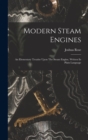 Modern Steam Engines : An Elementary Treatise Upon The Steam Engine, Written In Plain Language - Book
