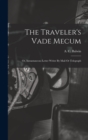The Traveler's Vade Mecum : Or, Instantaneous Letter Writer By Mail Or Telegraph - Book
