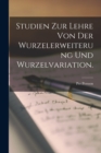Studien zur Lehre von der Wurzelerweiterung und Wurzelvariation. - Book