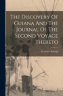The Discovery Of Guiana And The Journal Of The Second Voyage Thereto - Book