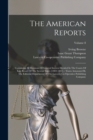 The American Reports : Containing All Decisions Of General Interest Decided In The Courts Of Last Resort Of The Several States [1869-1887]. / Extra Annotated By The Editorial Department Of The Lawyers - Book