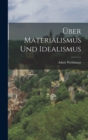 Uber Materialismus und Idealismus - Book