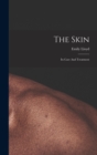 The Skin : Its Care And Treatment - Book