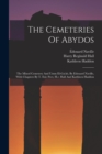 The Cemeteries Of Abydos : The Mixed Cemetery And Umm El-ga'ab, By Edouard Naville, With Chapters By T. Eric Peet, H.r. Hall And Kathleen Haddon - Book