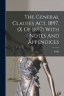 The General Clauses Act, 1897, (x Of 1897) With Notes And Appendices - Book