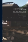East India (railways) : Report On The Administration And Working Of Indian Railways - Book