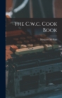 The C.w.c. Cook Book - Book