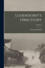 Ludendorff's Own Story; Volume 2 - Book