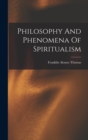 Philosophy And Phenomena Of Spiritualism - Book