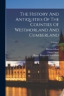 The History And Antiquities Of The Counties Of Westmorland And Cumberland; Volume 2 - Book