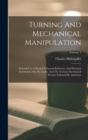 Turning And Mechanical Manipulation : Intended As A Work Of General Reference And Practical Instruction, On The Lathe, And The Various Mechanical Pursuits Followed By Amateurs; Volume 3 - Book