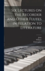 Six Lectures on the Recorder and Other Flutes in Relation to Literature - Book