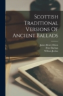 Scottish Traditional Versions Of Ancient Ballads - Book