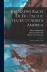 The Native Races Of The Pacific States Of North America : Primitive History. 1876 - Book