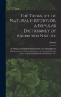 The Treasury of Natural History; or, A Popular Dictionary of Animated Nature : In Which the Zoological Characteristics That Distinguish the Different Classes, Genera, and Species, Are Combined With a - Book