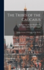 The Tribes of the Caucasus : With an Account of Schamyl and the Murids - Book