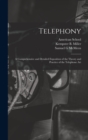 Telephony; a Comprehensive and Detailed Exposition of the Theory and Practice of the Telephone Art - Book