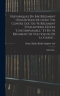 Historiques Du 84e Regiment D'infanterie De Ligne "un Contre Dix," Du 9e Regiment D'infanterie Legere "l'incomparable," Et Du 4e Regiment De Voltigeurs De La Garde ... : 1684-1904... - Book