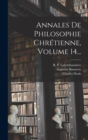 Annales De Philosophie Chretienne, Volume 14... - Book