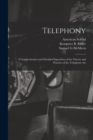 Telephony; a Comprehensive and Detailed Exposition of the Theory and Practice of the Telephone Art - Book