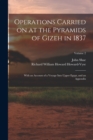 Operations Carried on at the Pyramids of Gizeh in 1837 : With an Account of a Voyage Into Upper Egypt, and an Appendix; Volume 2 - Book