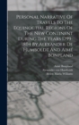 Personal Narrative Of Travels To The Equinoctial Regions Of The New Continent During The Years 1799-1804 By Alexander De Humboldt And Aime Bonpland - Book