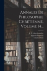 Annales De Philosophie Chretienne, Volume 14... - Book