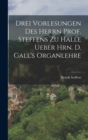 Drei Vorlesungen des Herrn Prof. Steffens zu Halle ueber Hrn. D. Gall's Organlehre - Book