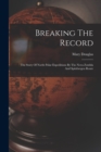 Breaking The Record : The Story Of North Polar Expeditions By The Nova Zembla And Spitzbergen Route - Book