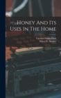 Honey And Its Uses In The Home - Book
