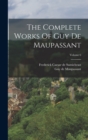 The Complete Works Of Guy De Maupassant; Volume 6 - Book