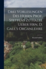 Drei Vorlesungen des Herrn Prof. Steffens zu Halle ueber Hrn. D. Gall's Organlehre - Book