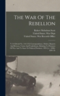 The War Of The Rebellion : V.1-8 [serial No. 114-121] Correspondence, Orders, Reports And Returns, Union And Confederate, Relating To Prisoners Of War And To State Or Political Prisoners. 1894 [i.e. 1 - Book