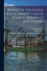 Report Of The Lough Foyle Fishery Case Of Allen V. Donnelly And Others, : Tried At The Tyrone Spring Assizes At Omagh, 1856 Before The Hon. Baron Pennefather And A Special Jury: Joseph Turnley, ... He - Book