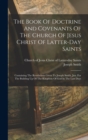 The Book Of Doctrine And Covenants Of The Church Of Jesus Christ Of Latter-day Saints : Containing The Revelations Given To Joseph Smith, Jun. For The Building Up Of The Kingdom Of God In The Last Day - Book