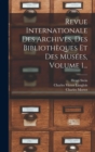 Revue Internationale Des Archives, Des Biblioth?ques Et Des Mus?es, Volume 1... - Book