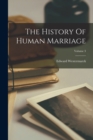 The History Of Human Marriage; Volume 3 - Book