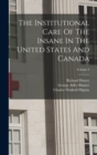 The Institutional Care Of The Insane In The United States And Canada; Volume 3 - Book