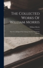 The Collected Works Of William Morris : The Story Of Sigurd The Volsung And The Fall Of The Niblungs - Book