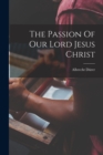 The Passion Of Our Lord Jesus Christ - Book