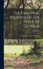 The Colonial Records Of The State Of Georgia; Volume 21 - Book
