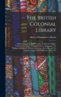 The British Colonial Library : British Possessions In The Indian & Atlantic Oceans: Comprising Ceylon, Penang, Malacca, Singapore, The Falkland Islands, St. Helena, Ascension, Sierra Leone, The Gambla - Book