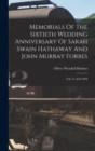 Memorials Of The Sixtieth Wedding Anniversary Of Sarah Swain Hathaway And John Murray Forbes : Feb. 8, 1834-1894 - Book
