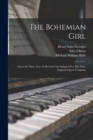 The Bohemian Girl : Opera In Three Acts, As Revised And Adapted For The New-england Opera Company - Book